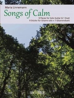 Songs of Calm 9 Pieces for Solo Guitar and 1 Duet by Maria Linnemann