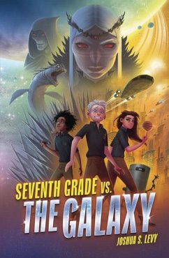 Seventh Grade vs. the Galaxy - Levy, Joshua S