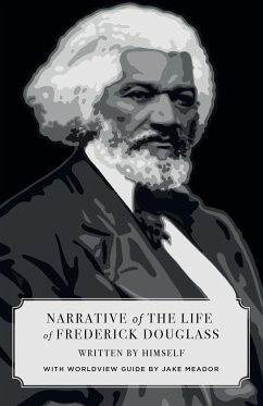 Narrative of the Life of Frederick Douglass (Canon Classics Worldview Edition) - Douglas, Frederick