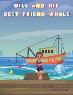 Will and His Best Friend Whale - Mulenga, K a