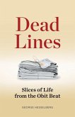 Dead Lines: Slices of Life from the Obit Beat