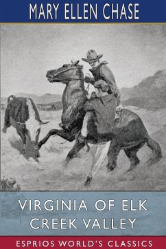 Virginia of Elk Creek Valley (Esprios Classics) - Chase, Mary Ellen