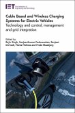 Cable Based and Wireless Charging Systems for Electric Vehicles: Technology and Control, Management and Grid Integration