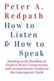 How to Listen and How to Speak: Standing on the Shoulders of Giants to Renew Commonsense and Uncommonsense Wisdom in the Contemporary World