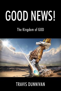 Good News! The Kingdom of GOD - Dunnivan, Travis