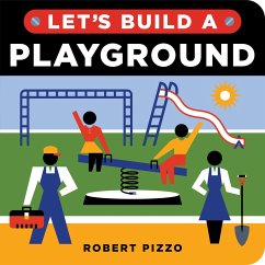 Let's Build a Playground - Pizzo, Robert