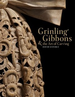 Grinling Gibbons and the Art of Carving - Esterly, David