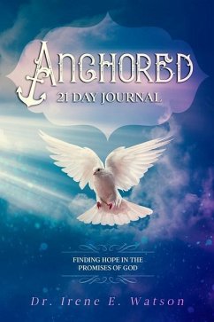 Anchored: Finding Hope in the Promises of God - Watson, Irene E.