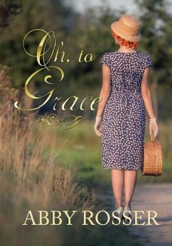 Oh, to Grace - Rosser, Abby