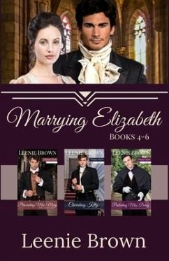 Marrying Elizabeth, Books 4-6 Compilation: A Pride and Prejudice Variation Series - Brown, Leenie