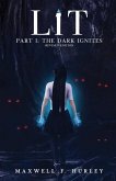 LiT: Part 1 - The Dark Ignites