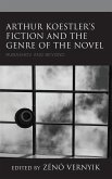 Arthur Koestler's Fiction and the Genre of the Novel