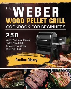 The Weber Wood Pellet Grill Cookbook For Beginners - Oleary, Pauline