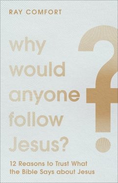 Why Would Anyone Follow Jesus? - Comfort, Ray