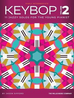 Keybop - Volume 2: 11 Jazzy Solos for the Young Pianist - Early Intermediate Level Solos by Jason Sifford