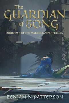 The Guardian of Song: Book Two of the Markulian Prophecies - Patterson, Benjamin