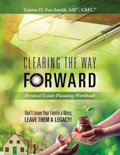 Clearing the Way Forward - Personal Estate Planning Workbook - Fox-Smith, Gustin D.