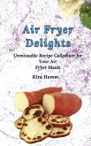 Air Fryer Delights