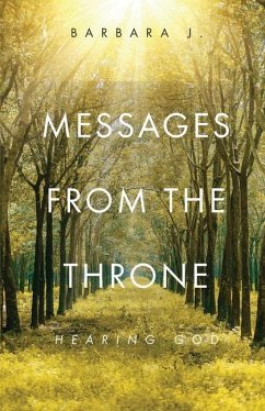 Messages from the Throne: Hearing God - J, Barbara