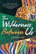 The Wilderness Between Us - Bild 1