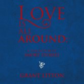 Love Is All Around: a Collection of Short Stories