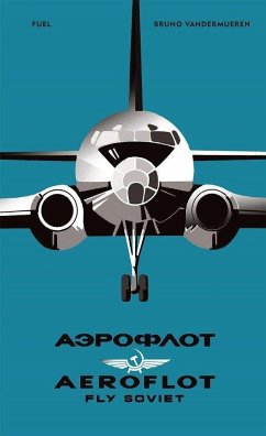 Aeroflot: Fly Soviet - Vandermueren, Bruno; FUEL