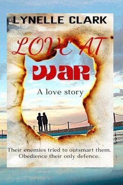 Love at War: A Love Story - Clark, Lynelle