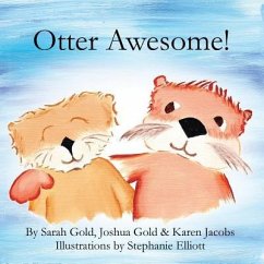 Otter Awesome! - Gold, Sarah; Gold, Josh; Jacobs, Karen