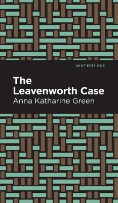 The Leavenworth Case - Green, Anna Katharine