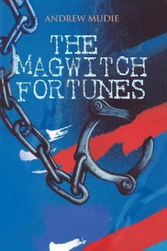 The Magwitch Fortunes - Mudie, Andrew