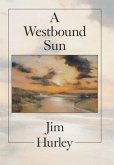 A Westbound Sun: Short Stories, Memoirs and Poems