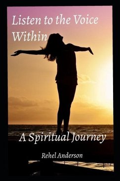 Listen to the Voice Within: A Spiritual Journey - Anderson, Rehel