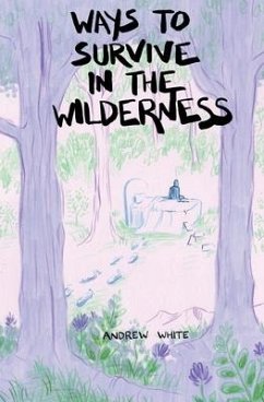 Ways to Survive in the Wilderness - White, Andrew