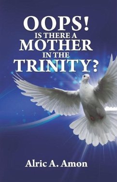 Oops! Is There A Mother In The Trinity? - Amon, Alric A.