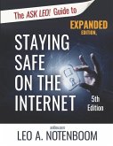 The Ask Leo! Guide to Staying Safe on the Internet - Expanded 5th Edition: Keep Your Computer, Your Data, And Yourself Safe on the Internet