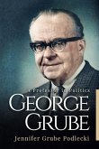 George Grube: A Professor in Politics