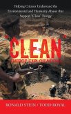 "Clean" Energy Exploitations: Helping Citizens Understand the Environmental and Humanity Abuses That Support "Clean" Energy
