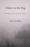 Christ in the Fog: Meditations of the Functional Hurting
