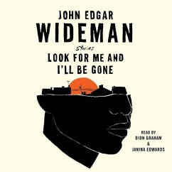 Look for Me and I'll Be Gone: Stories - Wideman, John Edgar