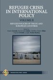 Refugee Crisis in International Policy Volume II - Refugee Policies of The EU and European Countries