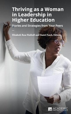 Thriving as a Woman in Leadership in Higher Education: Stories and Strategies from Your Peers - Hubbell, Elizabeth Ross