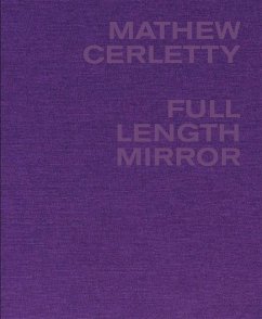 Mathew Cerletty: Full Length Mirror