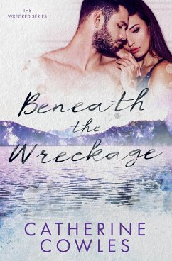 Beneath the Wreckage - Cowles, Catherine