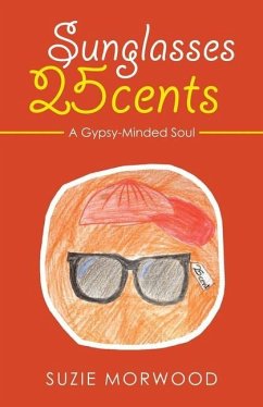Sunglasses 25Cents: A Gypsy-Minded Soul - Morwood, Suzie