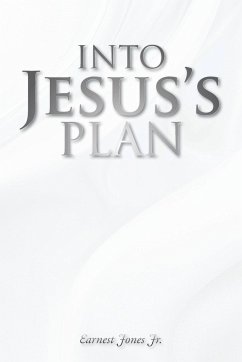 Into Jesus's Plan - Jones Jr., Earnest