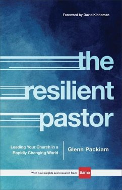 The Resilient Pastor - Packiam, Glenn; Kinnaman, David