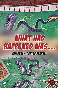 What Had Happened Was... - Ferrell, Kimberly Denise
