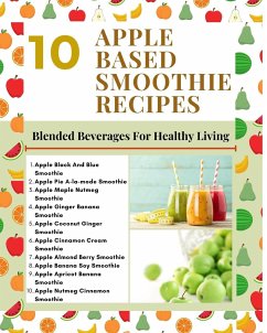 10 Apple Based Smoothie Recipes - Blended Beverages For Healthy Living - Mint Green Light Brown Modern Stylish Cover - Hanah