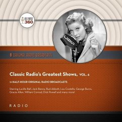 Classic Radio's Greatest Shows, Vol. 6 Lib/E - Black Eye Entertainment
