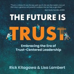 The Future Is Trust - Kitagawa, Rick; Lambert, Lisa